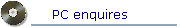 PC enquires