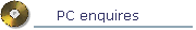 PC enquires